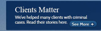 We’ve helped many clients with their criminal cases. Read their stories here.